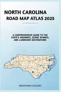 North Carolina Road Map Atlas 2025: A Comprehensive Guide to the State's Highways, Scenic Byways, and Landmark Destinations
