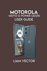 Motorola Moto G Power (2025) User Guide: Learn Setup, Battery Tips, Camera Tricks