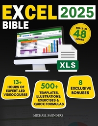 Excel 2025 Made Simple: Your Ultimate Beginner's Guide with 500+ Templates, Illustrations, Practical Exercises and Tutorials to Unlock Formula