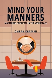 Mind Your Manners: Mastering Etiquette in the Workplace