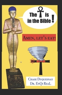 The Ankh is in the Bible!: Amen Let's Eat!