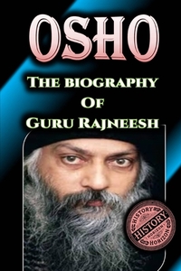 Osho: The Biography of Guru Rajneesh by History Horizon