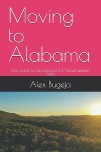 Moving to Alabama: Your guide to relocating to the Yellowhammer State