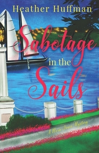 Sabotage in the Sails: A Nora Jones Mystery