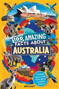 100 Amazing Facts About Australia: Mind-Blowing Fun Facts About Australia, Interesting Facts About Australia for Smart Kids, Everything Young Children
