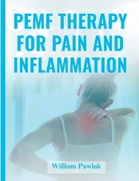 Pemf Therapy for Pain and Inflammation