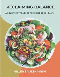 Reclaiming Balance: A Holistic Approach to regaining good health