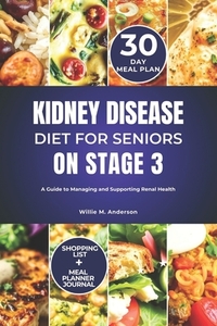 Kidney Disease Diet for Seniors on Stage 3: A Guide to Managing and Supporting Renal Health
