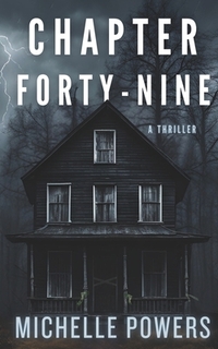 Chapter Forty-Nine: A Dark and Twisted Psychological Thriller