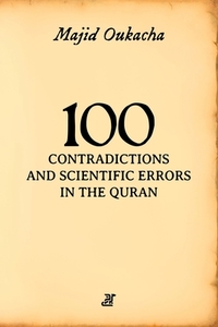 100 Contradictions and Scientific Errors in the Quran