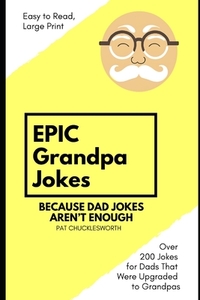 Epic Grandpa Jokes: Because Dad Jokes Aren't Enough!