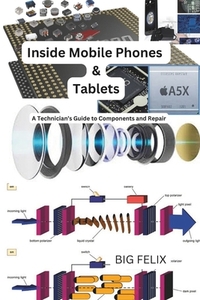 Inside Mobile Phones & Tablets: A Technician's Guide to Components and Repair