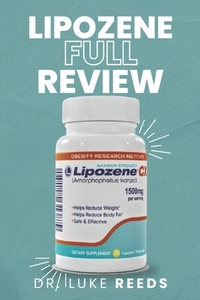 Lipozene Full Review: Learn How Lipozene Natural Ingredients Help You Lose Weight Without Dieting or Strenuous Exercise Using the Revolution