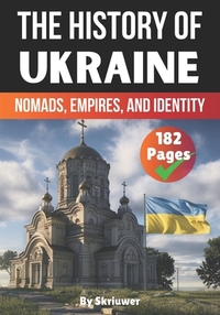 The History of Ukraine: Nomads, Empires, and Identity
