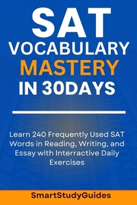 SAT Vocabulary Mastery in 30 Days: Learn 240 SAT Frequently Used Words ...