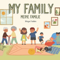 My Family Meine Familie: Learn Bilingual English German Children's Book Learn Bilingual English German Toddler's Book Learn Bilingual English German B