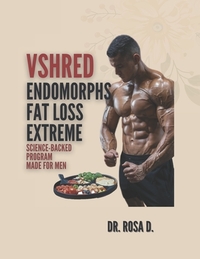 VSHRED Endomorphs Fat loss extreme: Science-Backed program made for men.