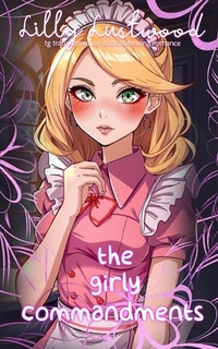 The Girly Commandments: Transgender Transformation and Crossdressing Romance