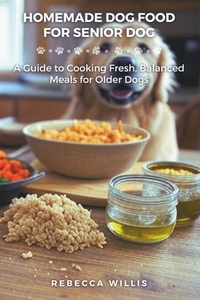 Homemade Dog Food for Senior Dog: A Guide to Cooking Fresh, Balanced Meals for Older Dogs