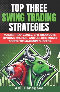 Top Three Swing Trading Strategies: Master Trap Zones, CPR Breakouts, Options Trading, and Unlock Money Zones for Maximum Success.