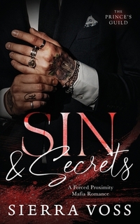 Sin & Secrets: A Forced Proximity Mafia Romance