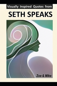 Visually Inspired Quotes from SETH SPEAKS
