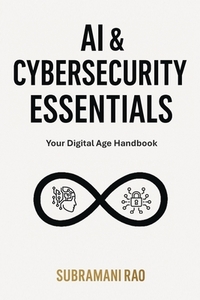AI & Cybersecurity Essentials: Your Digital Age Handbook