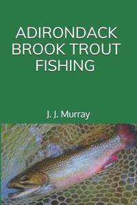 Adirondack Brook Trout Fishing