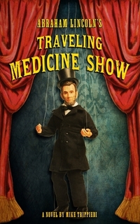 Abraham Lincoln's Traveling Medicine Show