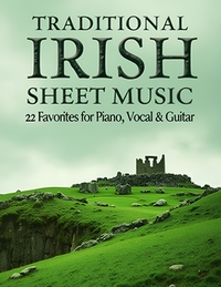 Traditional Irish Sheet Music: 22 Favorites for Piano, Vocal & Guitar