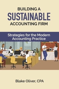 Building a Sustainable Accounting Firm: Strategies for the Modern Accounting Practice