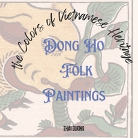 Colors of Vietnamese Heritage: Dong Ho Folk Paintings