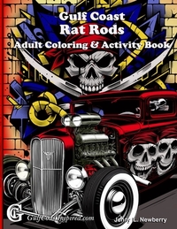 Gulf Coast Rat Rods Adult Coloring & Activity Book: Large Print Relaxing Art for Car Enthusiasts