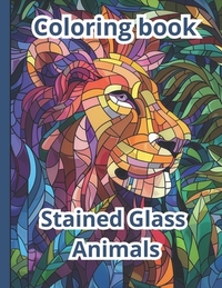 Coloring Book Stained Glass Animals: 50 Stress-Relieving Pictures