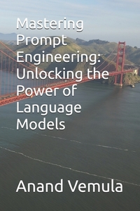 Mastering Prompt Engineering: Unlocking the Power of Language Models