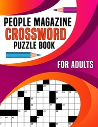 People Magazine Crossword puzzle Book For Adults: Engage with Historical Figures, Celebrities, and More in Every Challenge