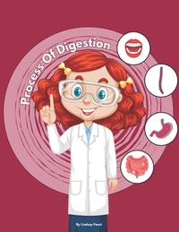 The Process Of Digestion For Kids An Interactive Book With Lesson Plan: Engaging Digestion Journey: A Comprehensive 7-Step Guide for Kids to Learn the