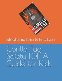 Gorilla Tag Safety 101: A Guide for Kids