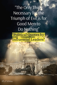 "The Only Thing Necessary for the Triumph of Evil is for Good Men to Do Nothing"