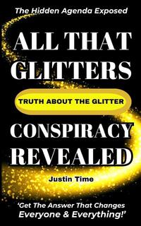 All That Glitters; The Truth About the Glitter Conspiracy Revealed