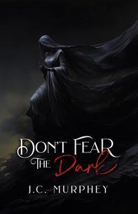 Don't Fear the Dark (Don't Fear Death Book 2)