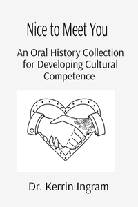 Nice To Meet You: An Oral History Collection for Developing Cultural Competence