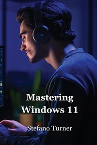 Turner, S: Mastering Windows 11
