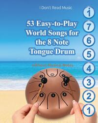 53 Easy-to-Play World Songs for the 8 Note Tongue Drum