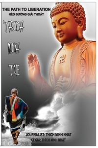 Thich Minh Tue - The Path to Liberation: Thich Minh TuỆ - NẺo ĐƯỜng GiẢi Thoát