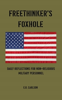 Freethinker's Foxhole: Daily Reflections for Non-religious Military Personnel