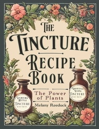 Tincture Recipe Book