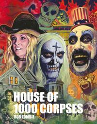 Zombie, R: Rob Zombie's House of 1000 Corpses