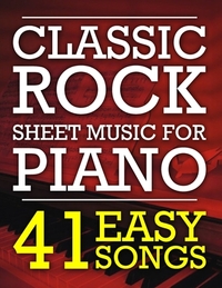 Classic Rock Sheet Music for Piano: 41 Easy Songs