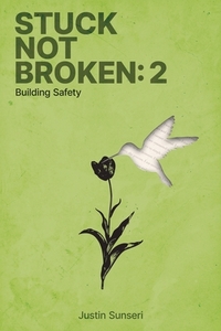 Stuck Not Broken: Book 2: Building Safety